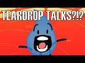 Every Time Teardrop Talks In BFDI