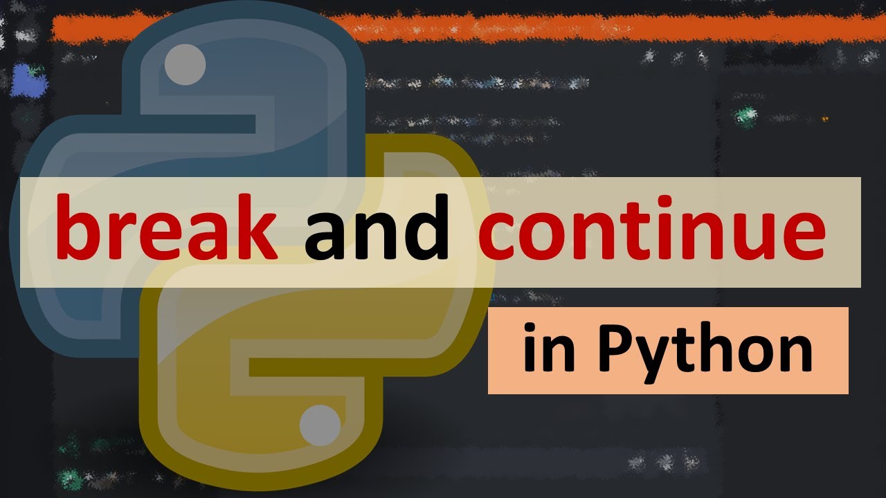 Break and continue in Python | How to get out from the loop early