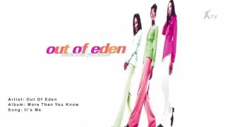 Out Of Eden | It&#39;s Me