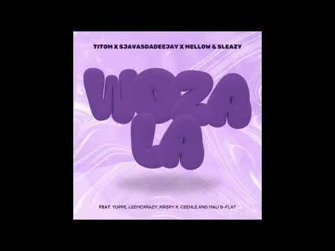 TitoM, SjavasDaDeejay, Mellow & Sleazy – Woza La ft  Yuppe, LeeMcKrazy, Krispy K, Ceehle & Mali B fl