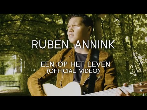 Ruben Annink - Een Op Het Leven (Official Video)