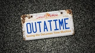 OUTATIME: Saving the DeLorean Time Machine - TRAILER 1
