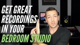 How To Get Great Recordings In Your Bedroom Studio - TheRecordingRevolution.com