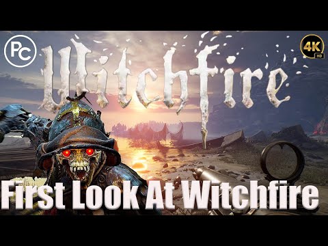 A First Look At WITCHFIRE - Gameplay 4K PC LTG