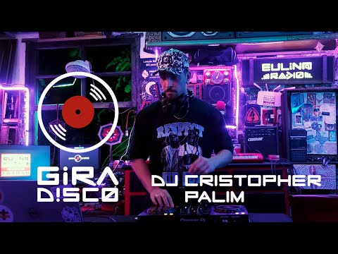 DJ CRISTOPHER PALIM - GIRA DISCO - EULINA RADIO