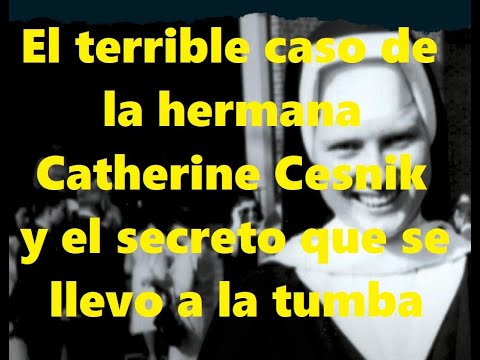 El lamentable caso de la hermana Catherine Cesnik: Un secreto que le costo la vida - La Morgue