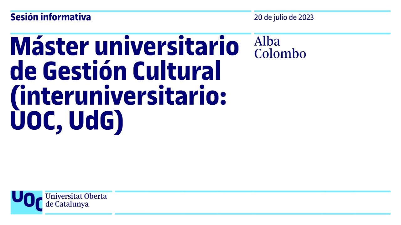 Máster universitario de Gestión Cultural (interuniversitario: UOC, UdG) video link