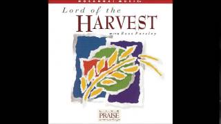 Ross Parsley- Lord Of The Harvest (Song) (Hosanna! Music)