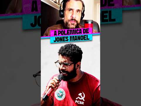 A POLÊMICA DE JONES MANOEL