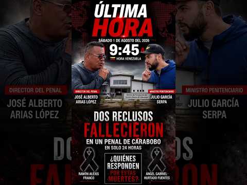 DOS MUERTES EN 24 HORAS EN LA CÁRCEL DE CARABOBO