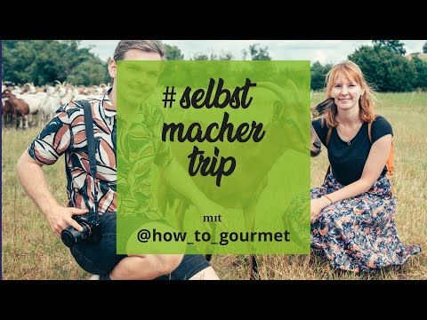 #selbstmachertrip mit How to Gourmet