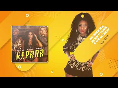 MC Rebecca, Kevin O Chris e Wc No Beat | Repara | MKZ Produções
