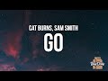 Cat Burns - go (Lyrics) ft. Sam Smith