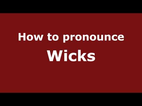 How to Pronounce Wicks - PronounceNames.com