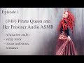 F4F Pirate Queen And The Noblewoman Part 1 ASMR Audio Sleep Story Romance Ocean Ambiance