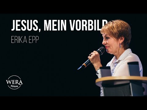 Jesus ist mein Vorbild | Erika Epp