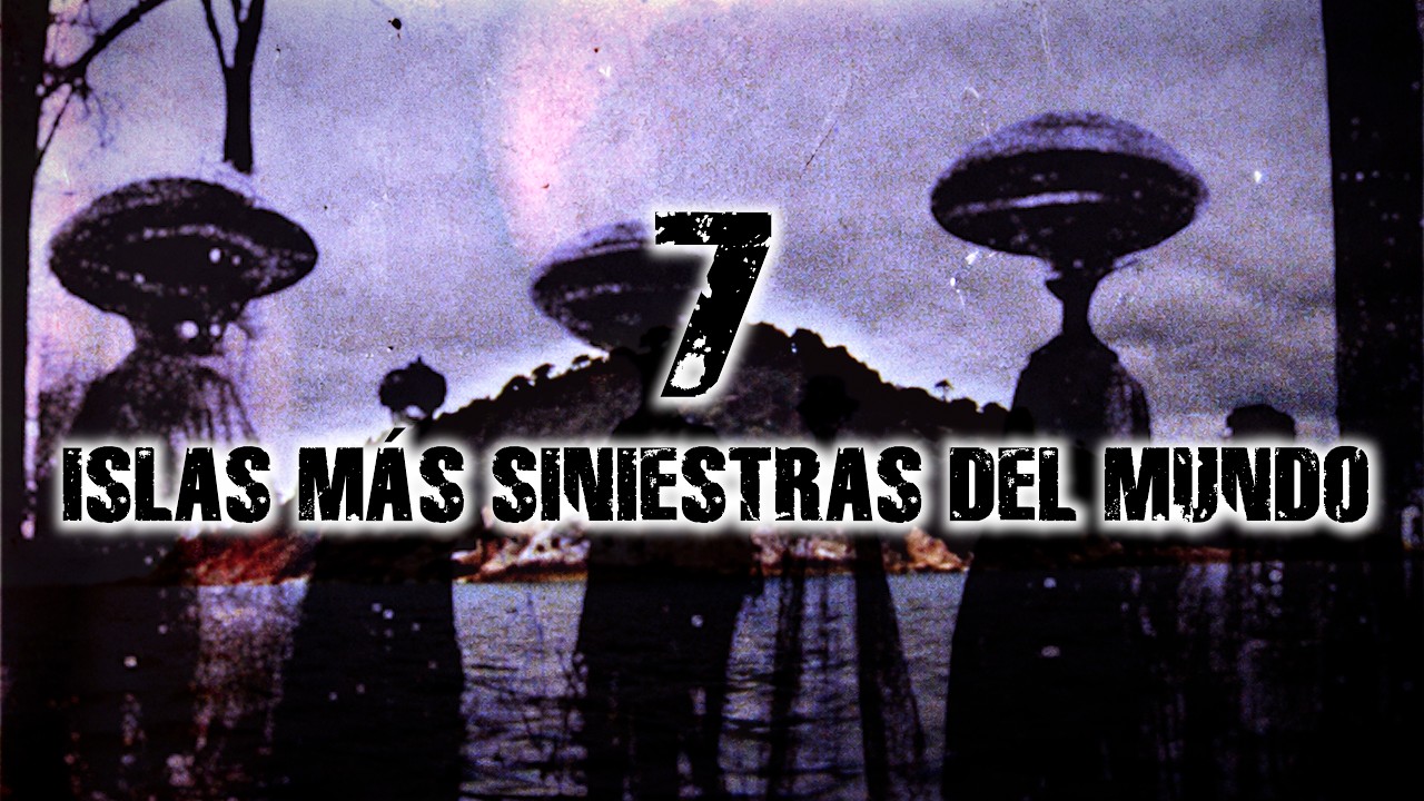 LAS 7 ISLAS MÁS SINIESTRAS DEL MUNDO