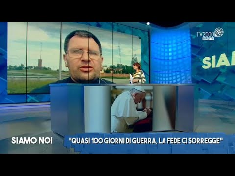 Siamo Noi, 1 giugno 2022 - Ucraina, aggiornamenti di guerra