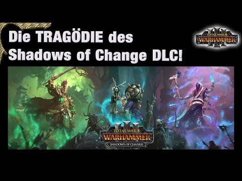 DIE TRAGÖDIE des Shadows of Change DLC! Total War: Warhammer 3