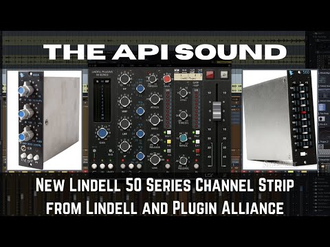 The API Sound | The New Lindell 50 Series API Channel Strip from Lindell Plugins and Plugin Alliance