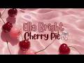 Ella Bright - Cherry Pie (Lyrics)