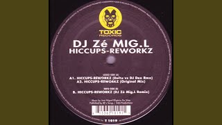 Hiccups-reworkz (DJ Zé Mig.L Remix)