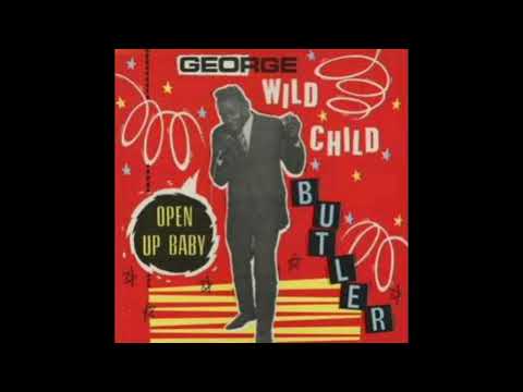 Open Up Baby - George Wild Child Butler