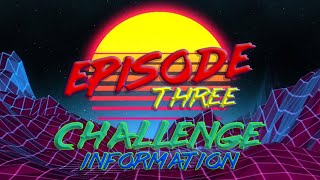 Episode Three Challenge Rules