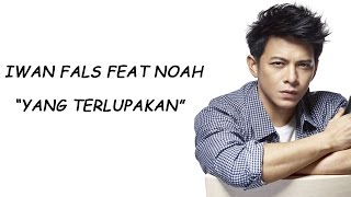 Download lagu Iwan Fals feat Noah 'Yang Terlupakan' Lirik mp3