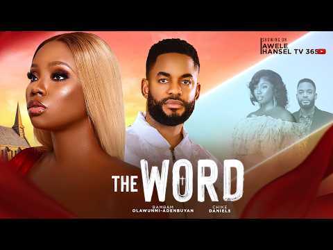THE WORD - NEW NOLLYWOOD BAMBAM - One Decision Can Change Everything | BAMBAM OLAWUNM |CHIKE DANIELS