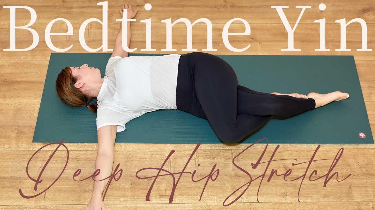 Yin Yoga Bedtime 30 Minutes Hips NO PROPS — Yin Yoga class, 30 minutes