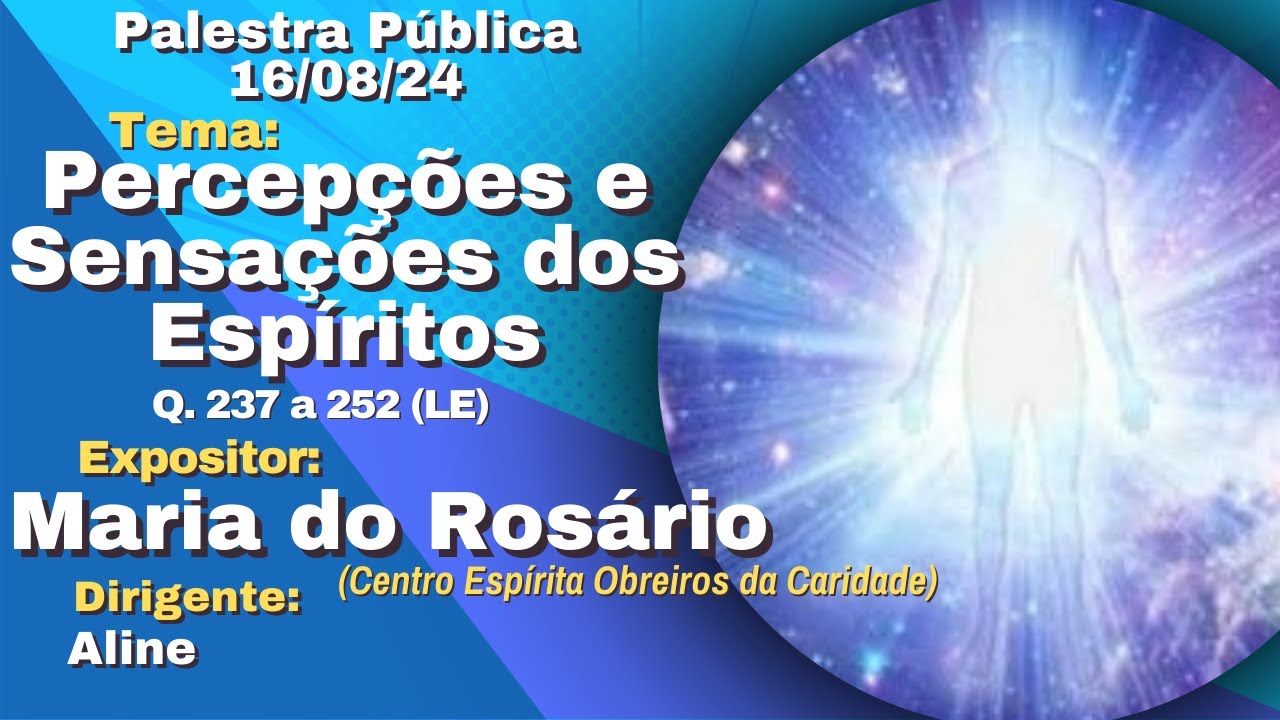 Percepções e Sensações dos Espíritos - Palestra Pública 16/08/24