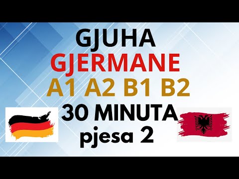 30 Minuta Kursi i Gjuhes Gjermane A1 A2 B1 Pjesa 2