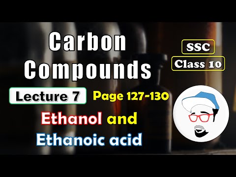 CARBON COMPOUNDS, Lecture 7 | Class 10 SSC | Ethanol and Ethanoic acid, Maharashtra state board