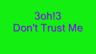 Don't Trust Me 3oh!3 (lyrics)