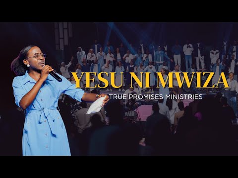 YESU NI MWIZA | True Promises | (Official Music Video)