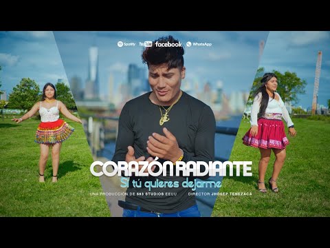 Corazón Radiante" Si tu quieres dejarme" Video Oficial 2025