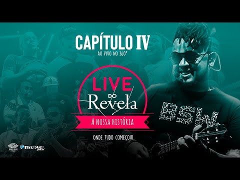 Live do Revela - A Nossa História: Ao Vivo 360º #TBT