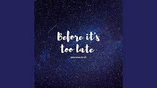 Before It's Too Late Music Video