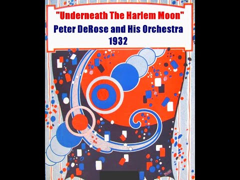 "Underneath The Harlem Moon"  Peter DeRose Orch 1932