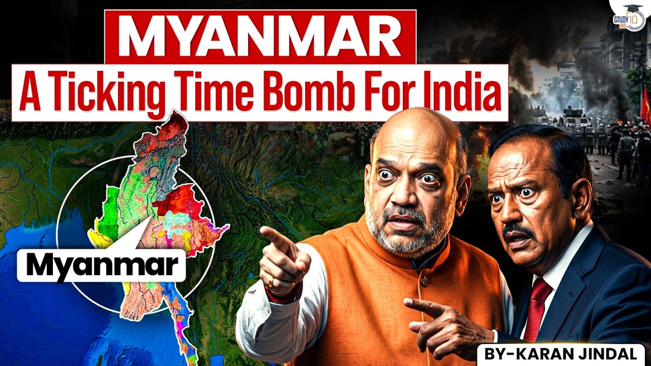 Why Myanmar is a Ticking Time Bomb for India? | The Strategic Threat Explained | StudyIQ IAS