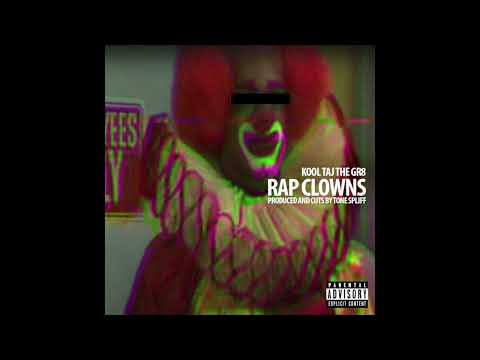 Kool Taj The Gr8 - Rap Clowns (prod & cuts by Tone Spliff) Official Audio