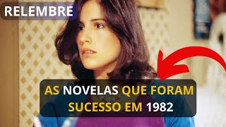 AS NOVELAS QUE ESTREARAM E FORAM SUCESSO EM 1982