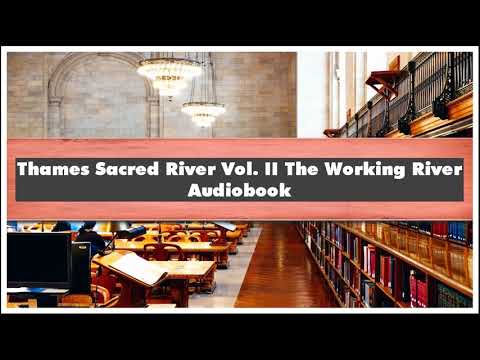 Peter Ackroyd Thames Sacred River Vol. II The Working River Audiobook