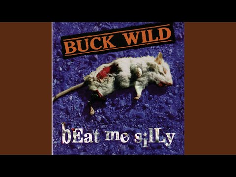 download lagu mp3 mp4 Buck Wild Beat Me Silly, download lagu Buck Wild Beat Me Silly gratis, unduh video klip Buck Wild Beat Me Silly