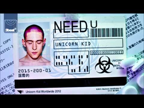 Unicorn Kid - Need U (Extended Mix) **OUT NOW ON iTUNES**