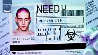 Unicorn Kid - Need U (Extended Mix) **OUT NOW ON iTUNES**