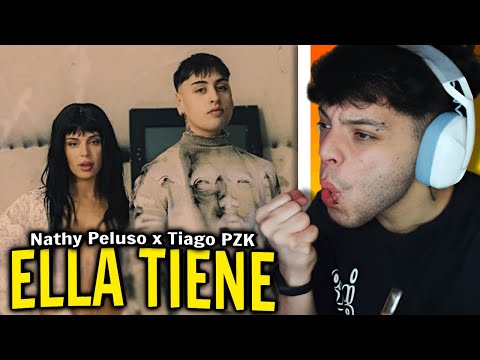 (REACCIÓN) NATHY PELUSO, Tiago PZK - ELLA TIENE (Video Oficial)