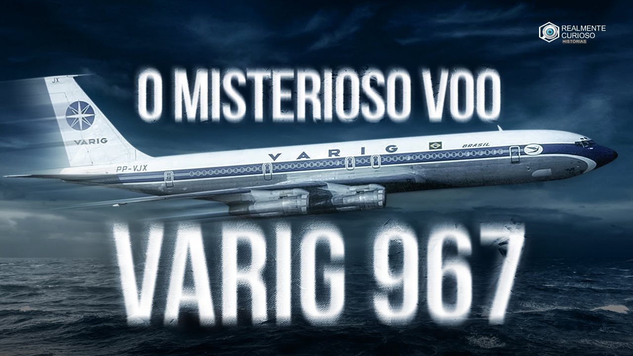 SUMIU SEM DEIXAR RASTROS - VARIG 967