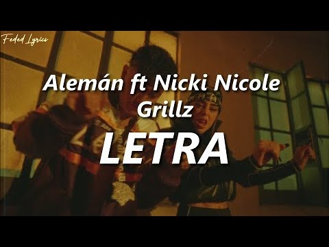 Alemán ft Nicki Nicole - Grillz ❤️| LETRA